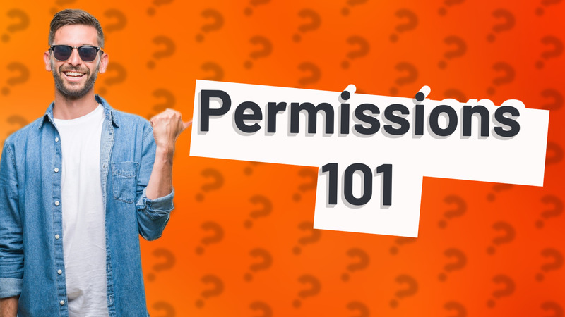 Permissions 101