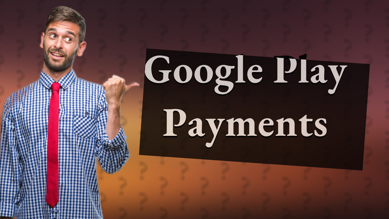 Google Play Payments