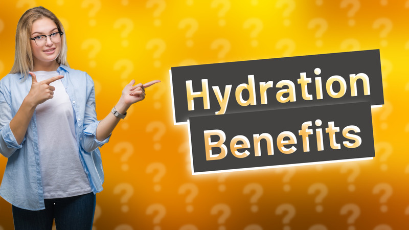 Hydration Benefits