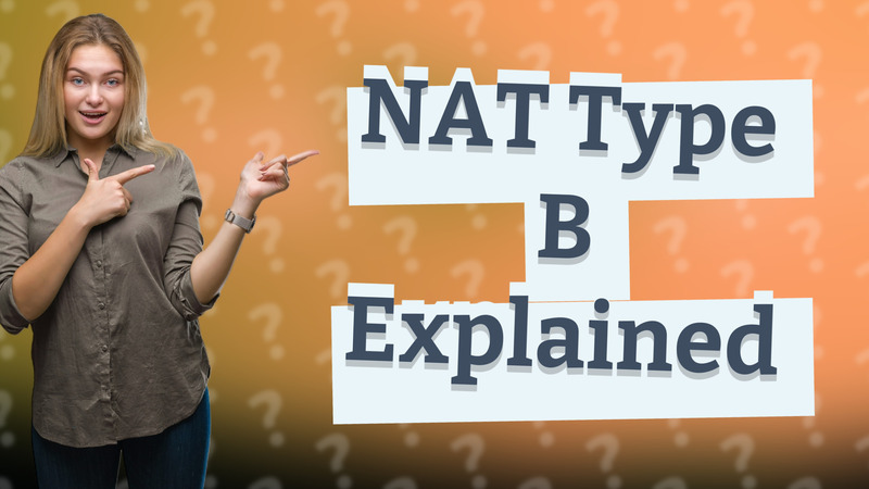 NAT Type B Explained