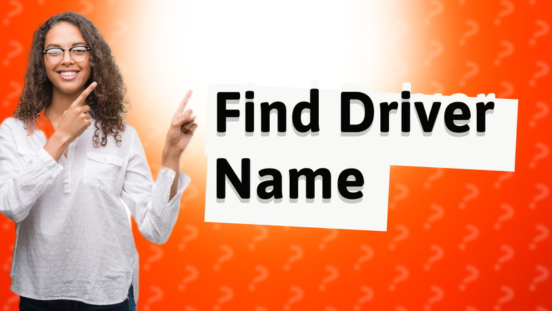 Find Driver Name