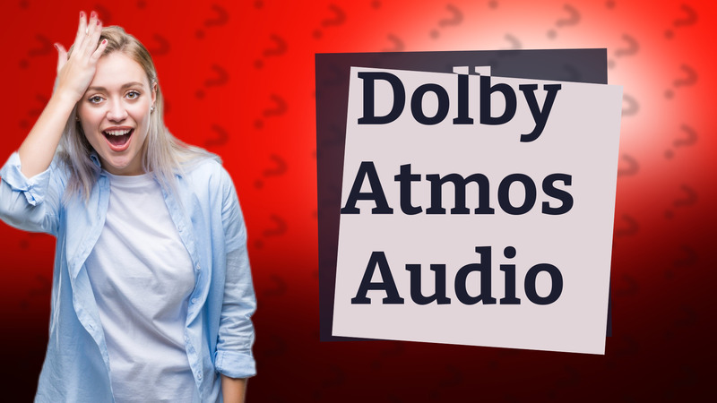 Dolby Atmos Audio