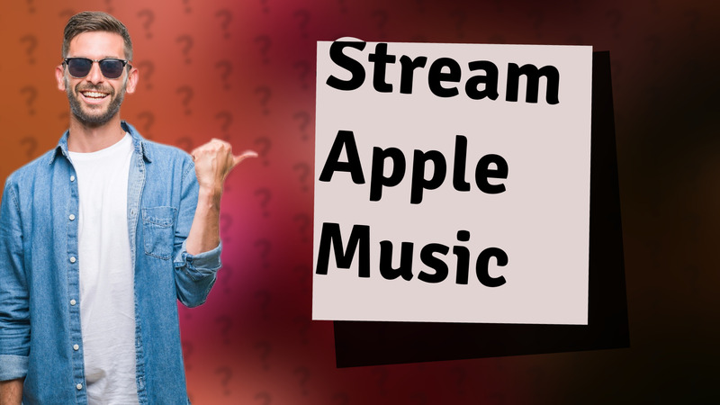Stream Apple Music