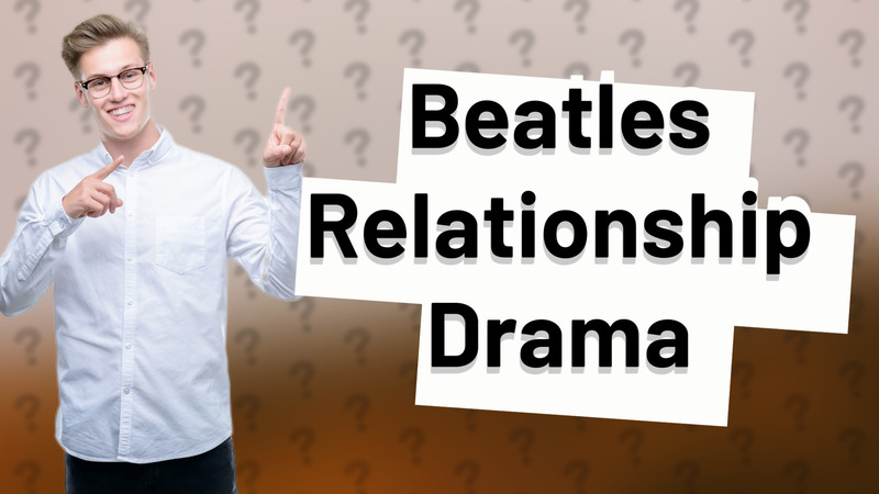 Beatles Relationship Drama