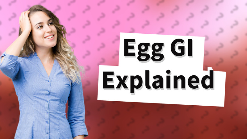 Egg GI Explained