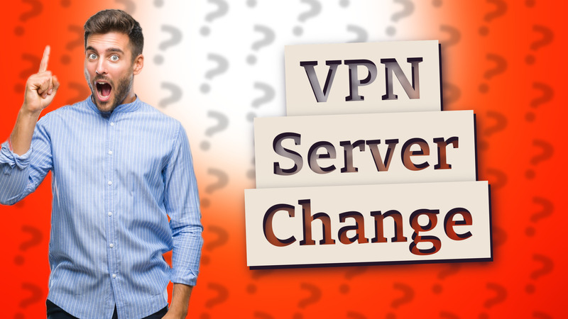 VPN Server Change