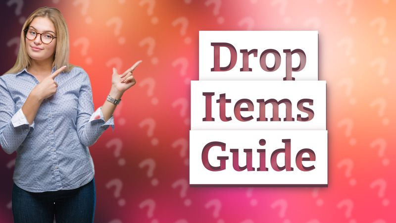Drop Items Guide