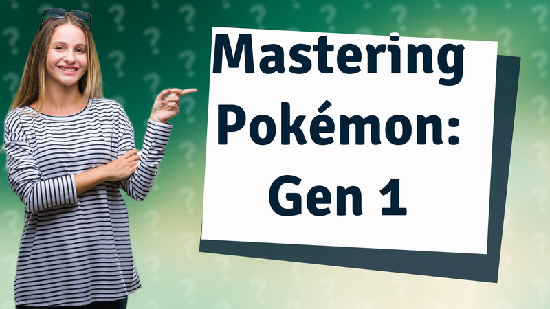 Mastering Pokémon: Gen 1