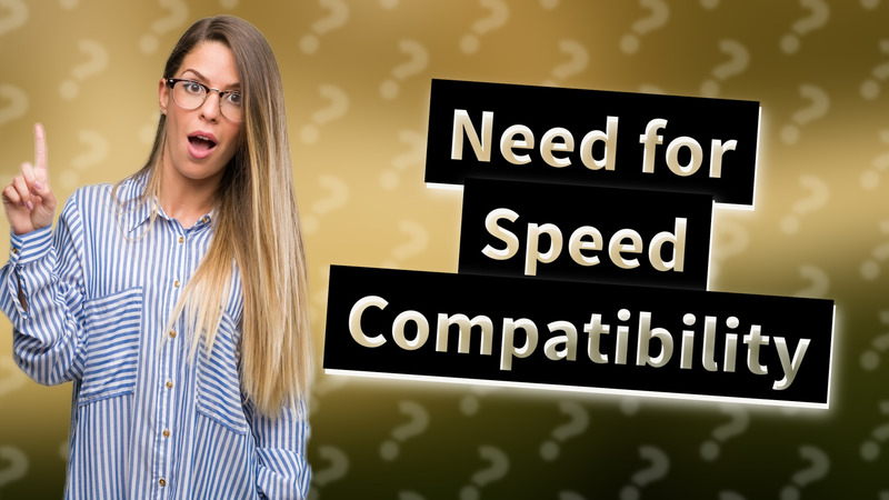 Need for Speed Compatibility