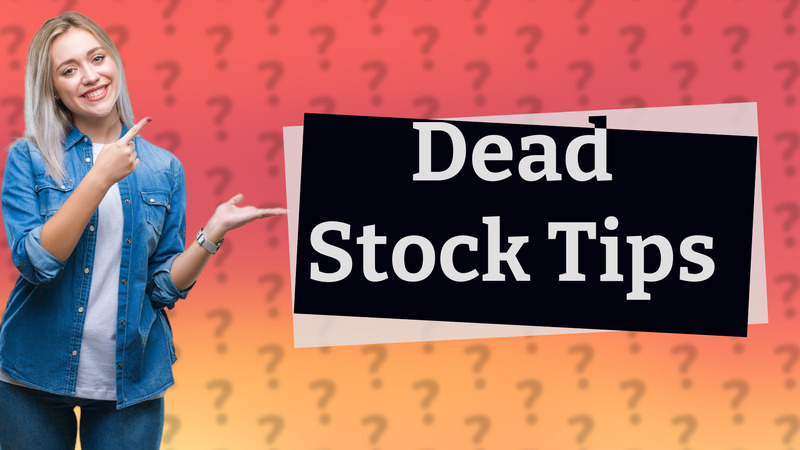 Dead Stock Tips