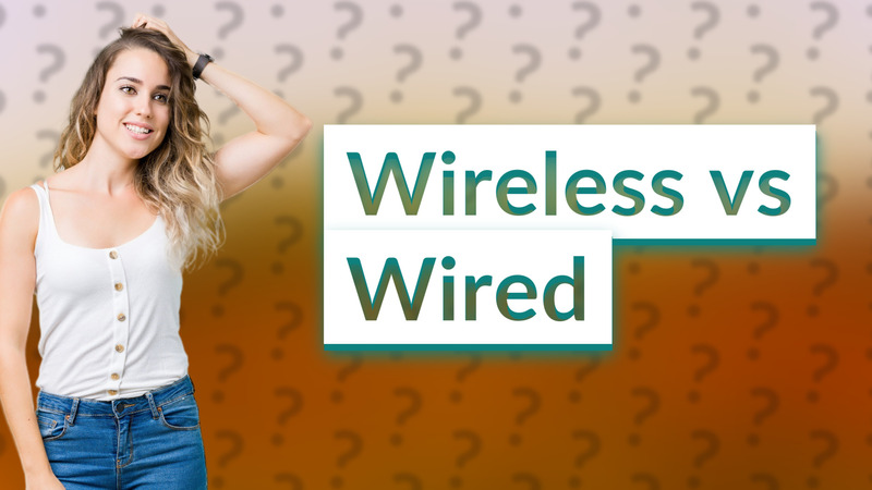 Wireless vs Wired
