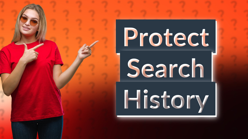 Protect Search History