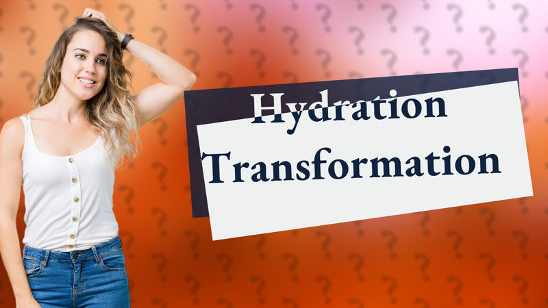 Hydration Transformation