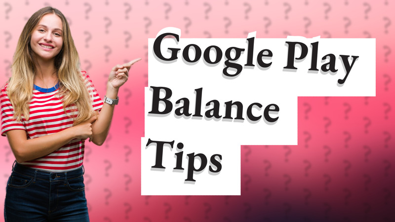 Google Play Balance Tips