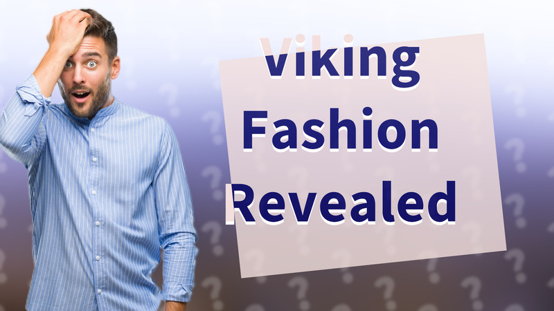Viking Fashion Revealed