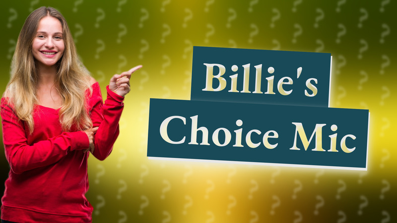 Billie's Choice Mic