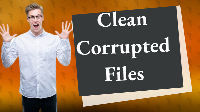 Clean Corrupted Files
