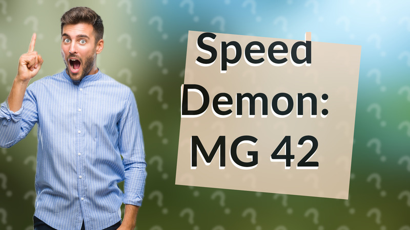 Speed Demon: MG 42