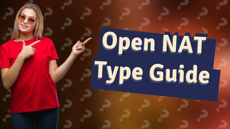 Open NAT Type Guide