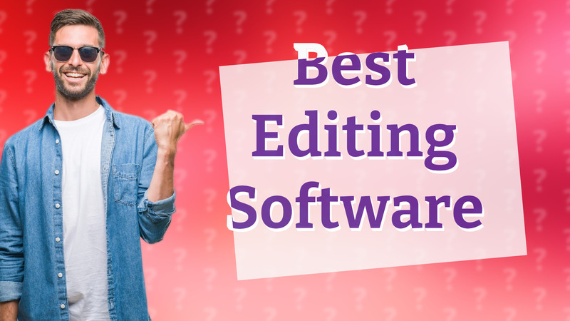 Best Editing Software