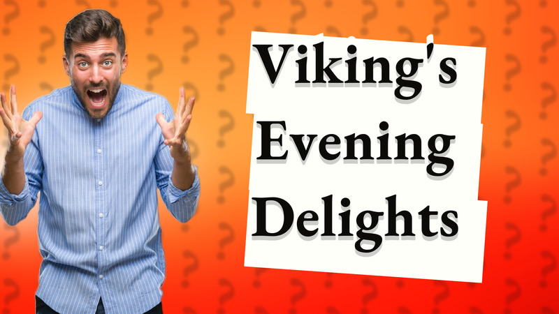 Viking's Evening Delights