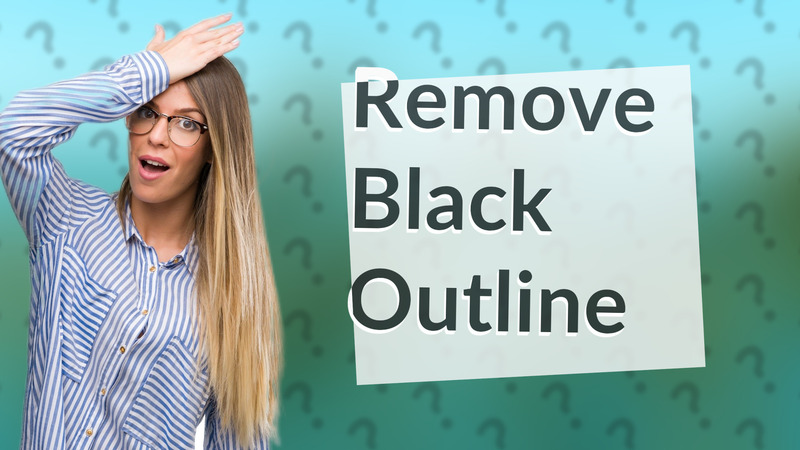 Remove Black Outline