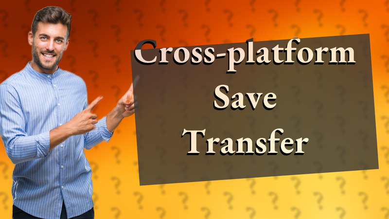 Cross-platform Save Transfer