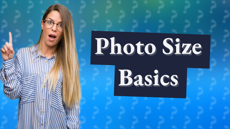 Photo Size Basics