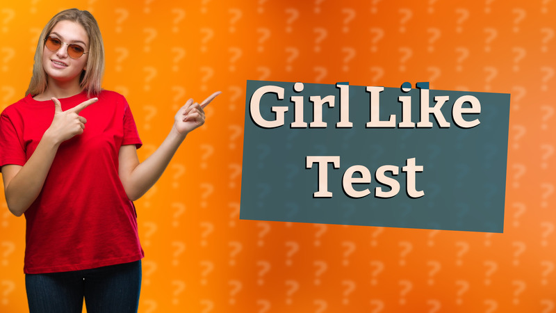 Girl Like Test