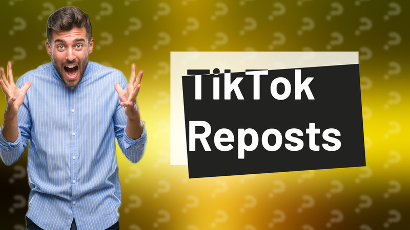 TikTok Reposts