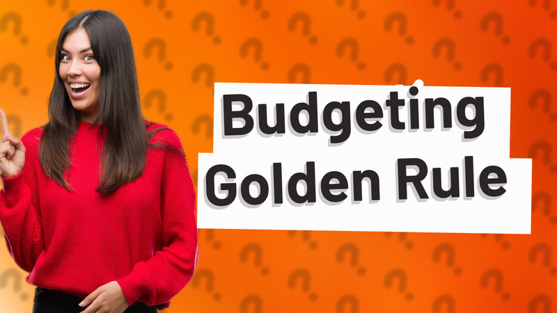 Budgeting Golden Rule