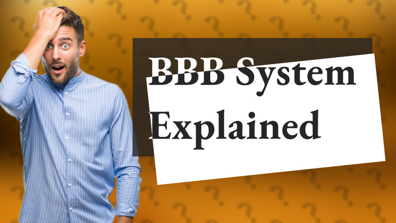 BBB System Explained
