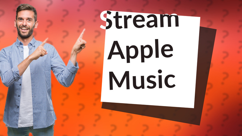Stream Apple Music