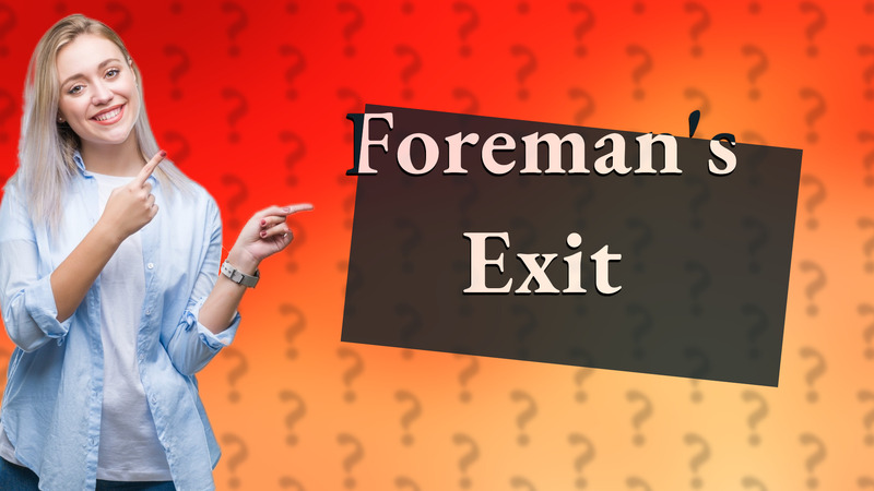 Foreman's Exit