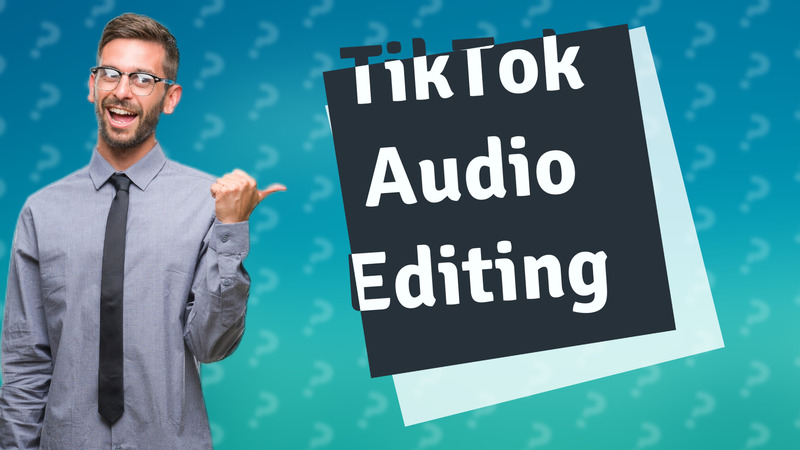 TikTok Audio Editing