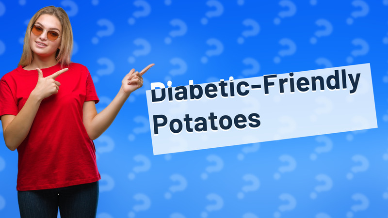 Diabetic-Friendly Potatoes