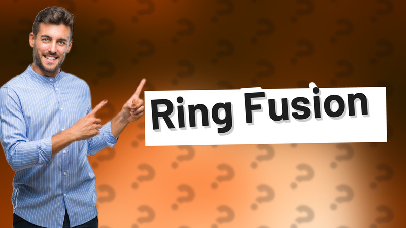 Ring Fusion