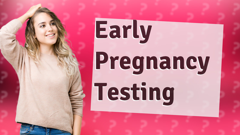 Early Pregnancy Testing