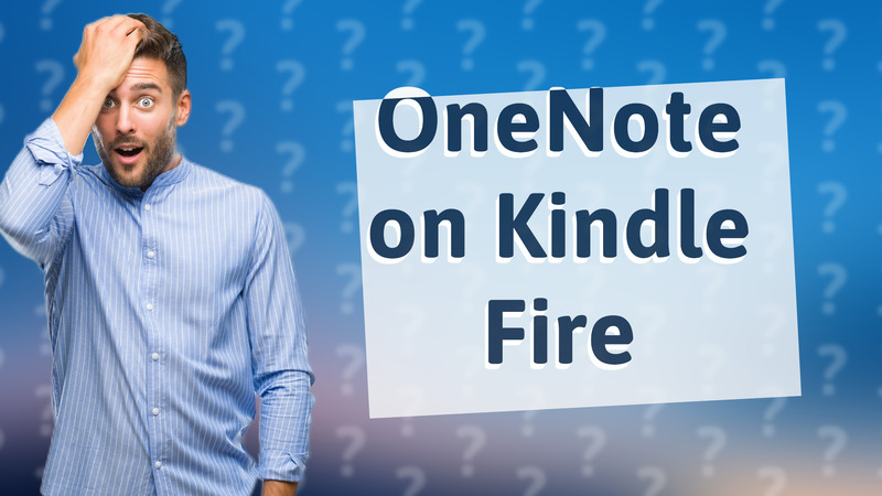 OneNote on Kindle Fire