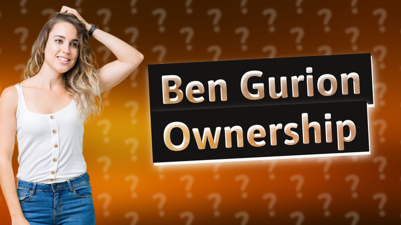 Ben Gurion Ownership