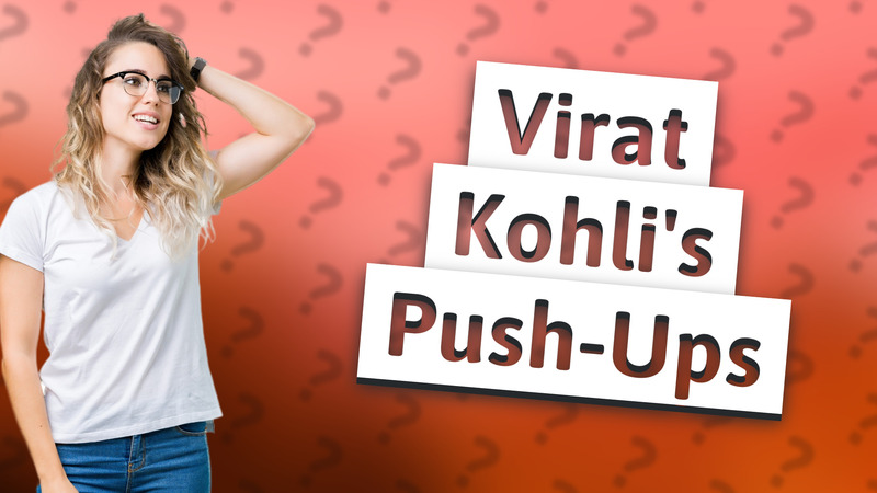 Virat Kohli's Push-Ups