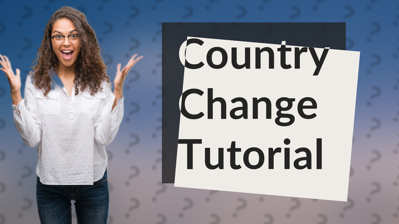 Country Change Tutorial