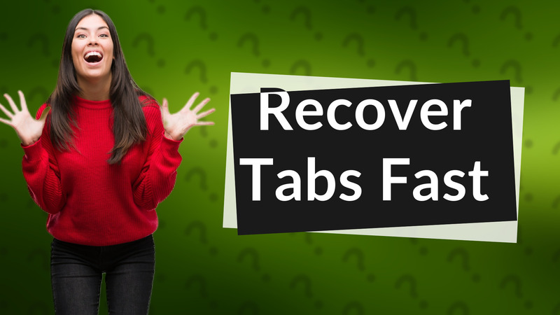 Recover Tabs Fast
