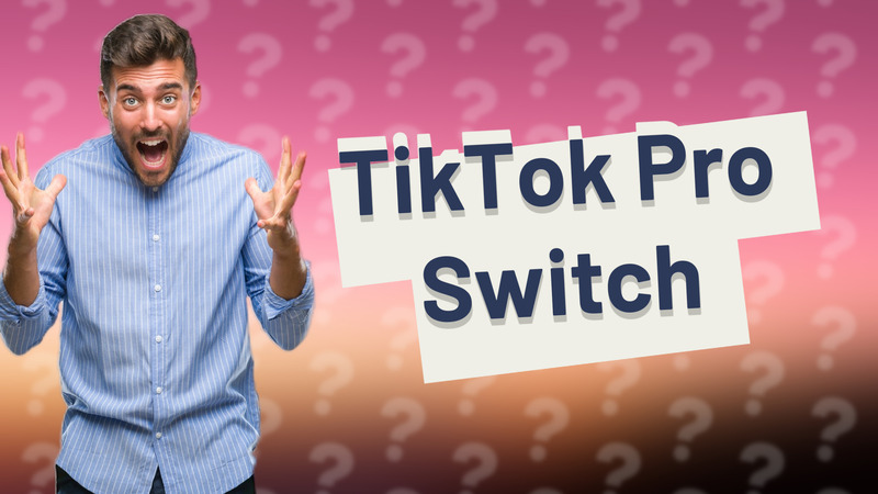 TikTok Pro Switch
