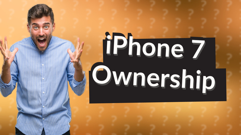 iPhone 7 Ownership
