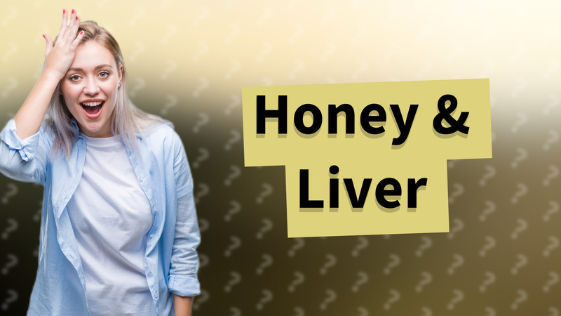 Honey & Liver