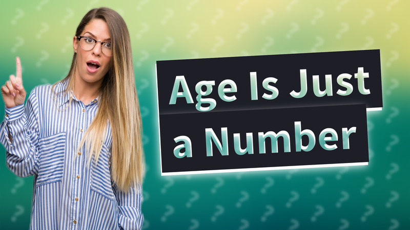 Age Is Just a Number