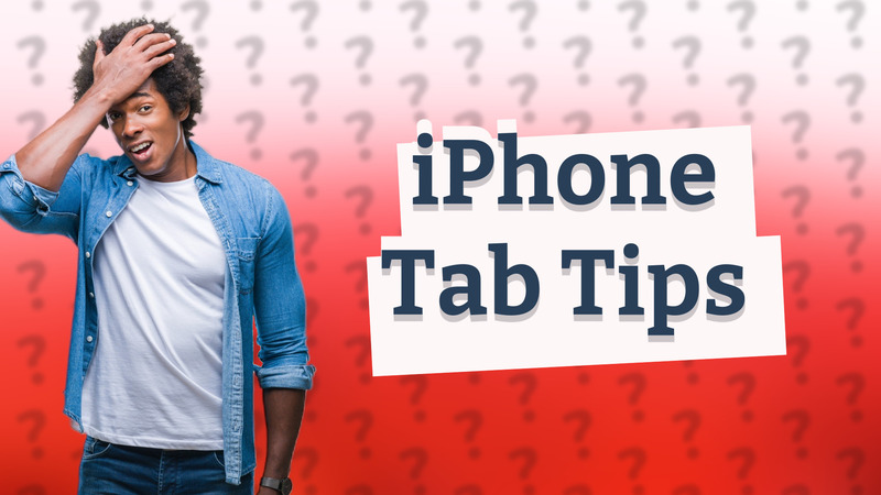 iPhone Tab Tips