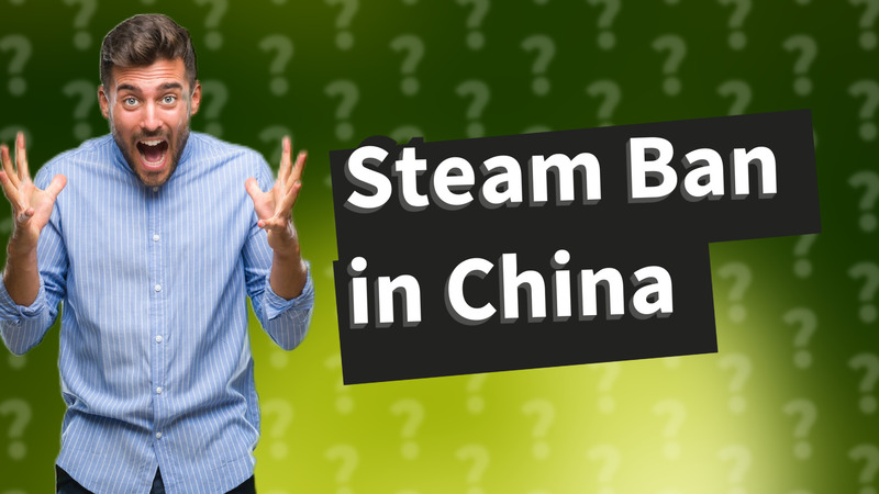 Steam Ban in China