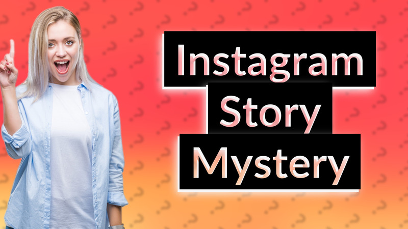 Instagram Story Mystery
